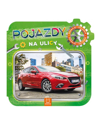 aksjomat Książka Pojazdy na ulicy. Poznaję i oglądam