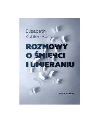 media rodzina Książka Rozmowy o śmierci i umieraniu