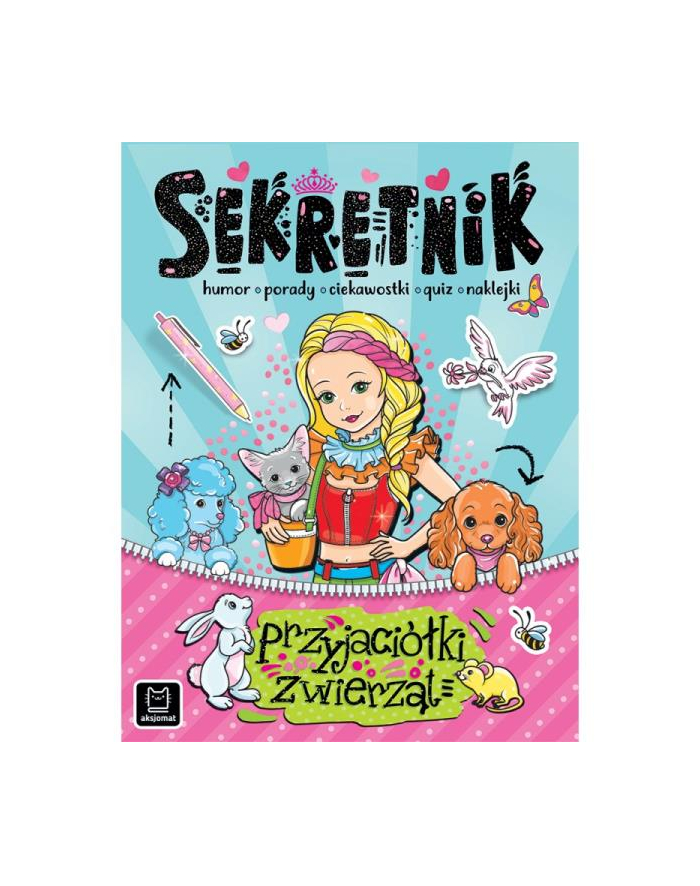 aksjomat Sekretnik przyjaciółki zwierząt. Kolorowanie, humor, porady, ciekawostki, quiz, naklejki główny