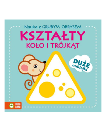 Książka Nauka z grubym obrysem. Kształty. Koło i trójkąt ZIELONA SOWA