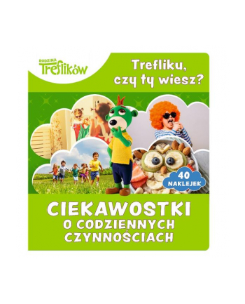 Trefliku czy ty wiesz? Ciekawostki dla dzieci. Ciekawostki o codziennych czynnościach 09529 Trefl