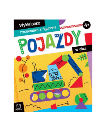 aksjomat Książka Pojazdy w akcji. Wyklejanka, rysowanka z figurami 4+