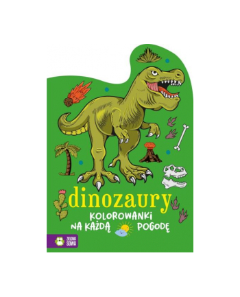 zielona sowa Książka Kolorowanki na każdą pogodę. Dinozaury W.1