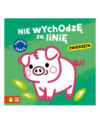 zielona sowa Książka Nie wychodzę za linię. Zwierzęta