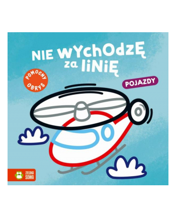 zielona sowa Książka Nie wychodzę za linię. Pojazdy 9788382408010