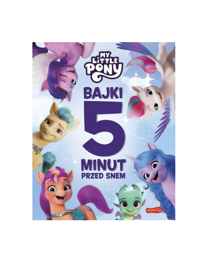 harpercollins My Little Pony. Nowe pokolenie. Bajki 5 minut przed snem główny