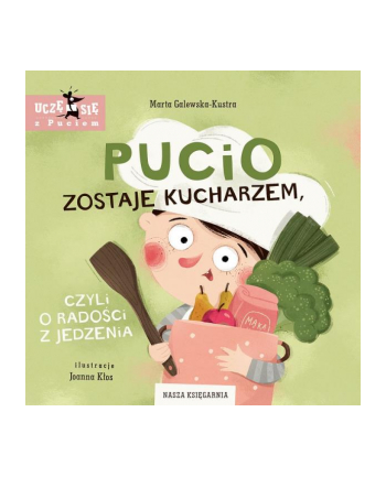 nasza księgarnia Książeczka Pucio zostaje kucharzem, czyli o radości z jedzenia NK