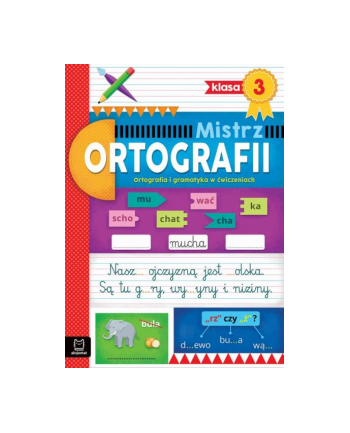 aksjomat Mistrz ortografii klasa 3. Ortografia i gramatyka w ćwiczeniach