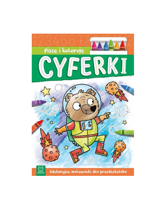 aksjomat Książeczka Piszę i koloruję. Cyferki. Edukacyjne malowanki dla przedszkolaka główny