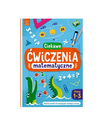 aksjomat Książeczka Ciekawe ćwiczenia matematyczne. Klasy 1-3. Zestaw zadań utrwalających zdobytą wiedzę