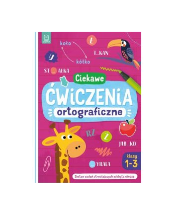 aksjomat Książeczka Ciekawe ćwiczenia ortograficzne. Klasy 1-3. Zestaw zadań utrwalających zdobytą wiedzę