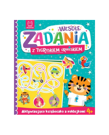 aksjomat Książeczka Wesołe zadania z tygryskiem urwiskiem. Aktywizująca książeczka z naklejkami 4+