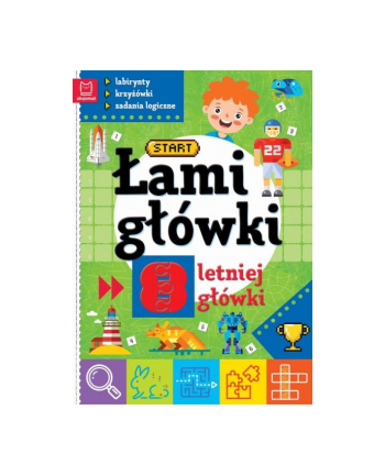 aksjomat Książeczka Łamigłówki 8-letniej główki. Labirynty, krzyżówki, zadania logiczne. Wydanie II