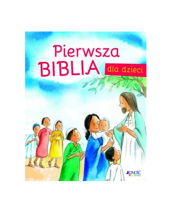 wydawnictwo jedność Pierwsza Biblia dla dzieci Wyd.Jedność