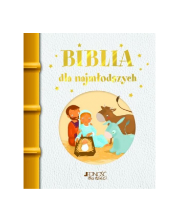 wydawnictwo jedność Biblia dla najmłodszych Wyd.Jedność