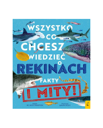 foksal Książeczka Wszystko, co chcesz wiedzieć o rekinach. Fakty i mity!