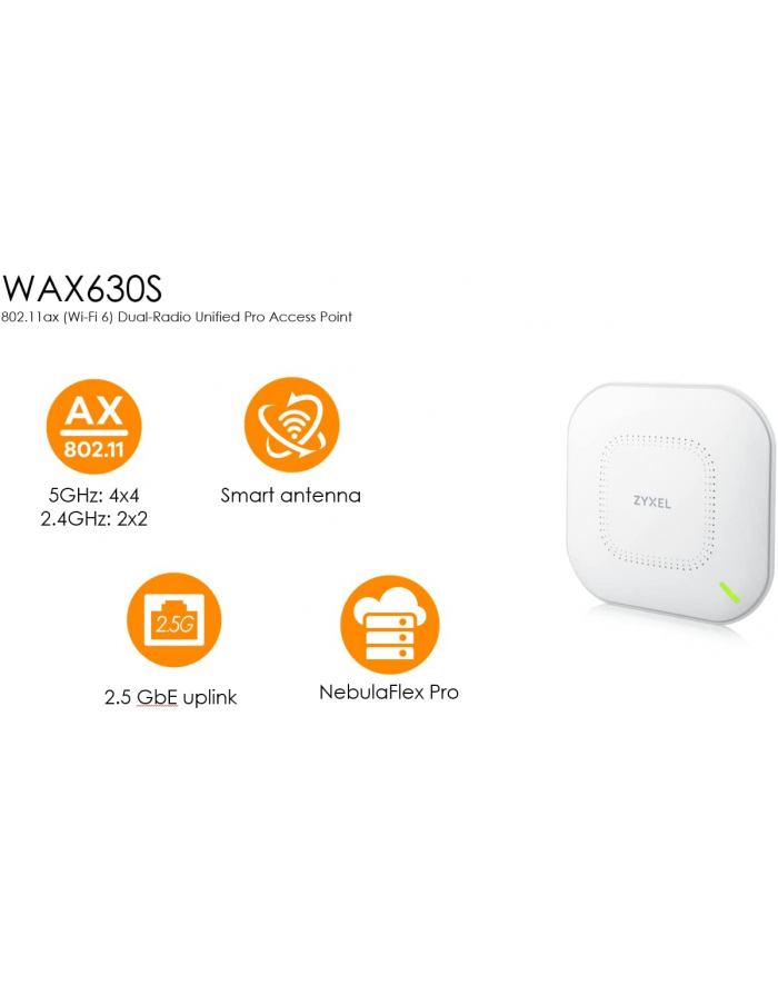 Acces Point Wi-Fi 6 Zyxel WAX630S 24GHz(2x2)/5GHz(4x4) PoE+ 1x1G 1x2,5G główny