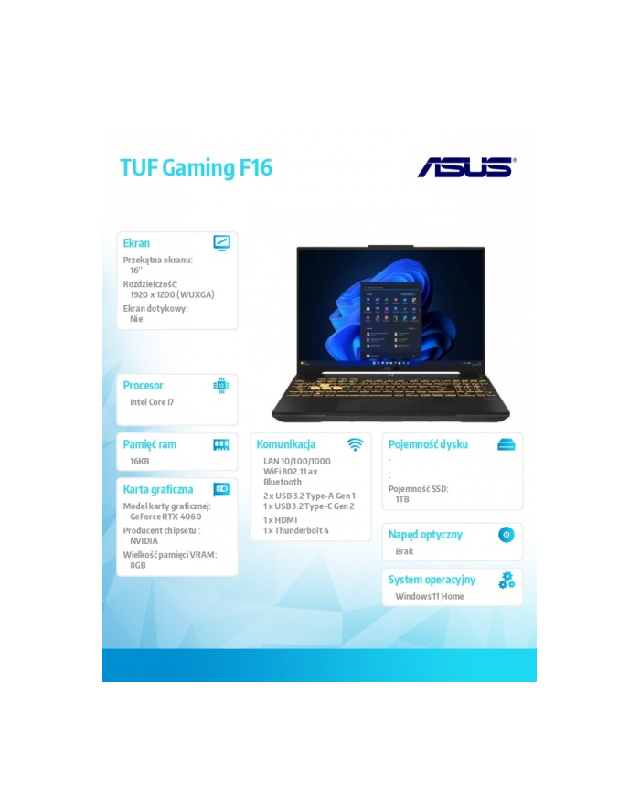 ASUS TUF Gaming F16 FX607JV-N3186W - i7-13650H | 16'' | 165Hz | 16GB | 1TB | Win11H | RTX4060 Core i7-13650HX|LCD:16''WUXGAIPS|RTX40608GB(TGP130W)|RAM:16GB|SSD:1TB|W11 główny