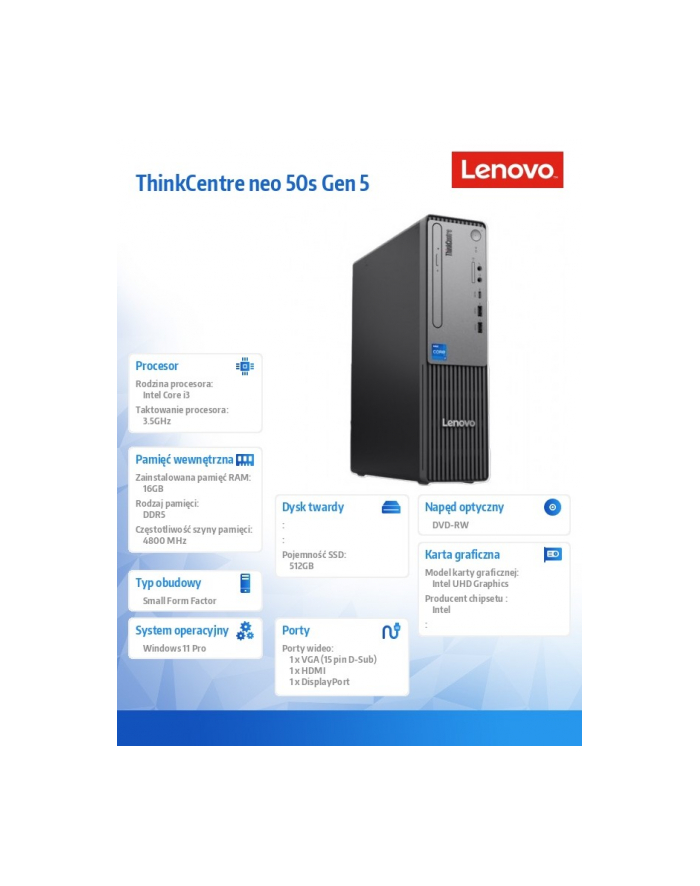 lenovo Komputer ThinkCentre Neo 50s G5 SFF 12XF0029PB W11Pro i3-14100/16GB/512GB/INT/DVD/3YRS OS główny