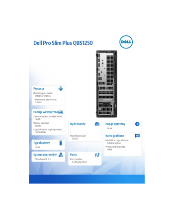 Komputer Dell Pro Slim Plus QBS1250 W11Pro U7 265/16GB/512GB/Integrated/WLAN + BT/Wireless Kb ' Mouse/260W/3YPS