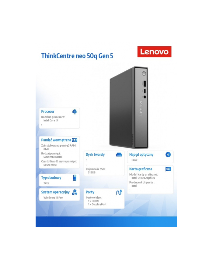 lenovo Komputer ThinkCentre Neo 50q Tiny G5 13B90019PB W11Pro i3-1315U/8GB/512GB/INT/3YRS OS główny