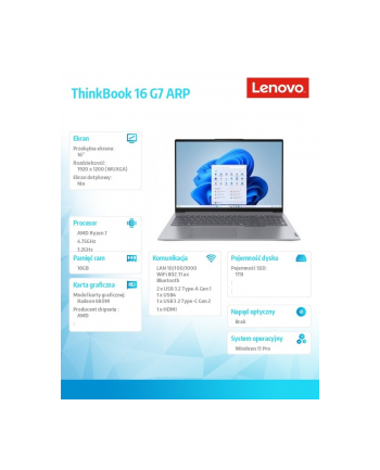 lenovo Laptop ThinkBook 16 G7 21MW0077PB W11Pro 7735HS/16GB/1TB/AMD Radeon/16.0 WQXGA/Arctic Grey/1YR CI + 3YRS OS + CO2 Offset nr 2