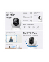 tp-link Kamera Pan/Tilt AIHome Security Wi-Fi                    SPEC: 3K 5MP (2880×1620), 2.4 GHz, Horizontal 360o                            FEATURE - nr 1