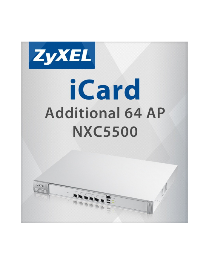 E-icard 64 AP Lic Upgrade for NXC5500 LIC-AP-ZZ0005F główny